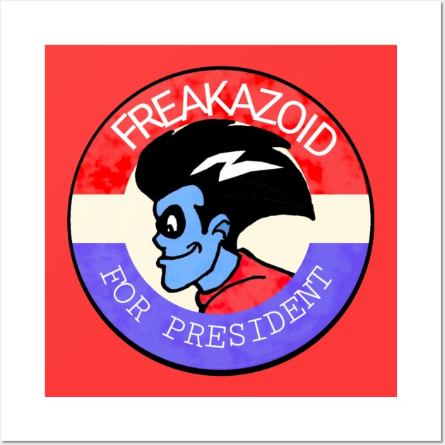 Vote freakazoid! Wall Art by Undeadredneck